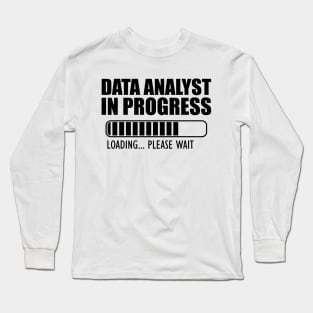 Data Analyst In Progress loading Long Sleeve T-Shirt